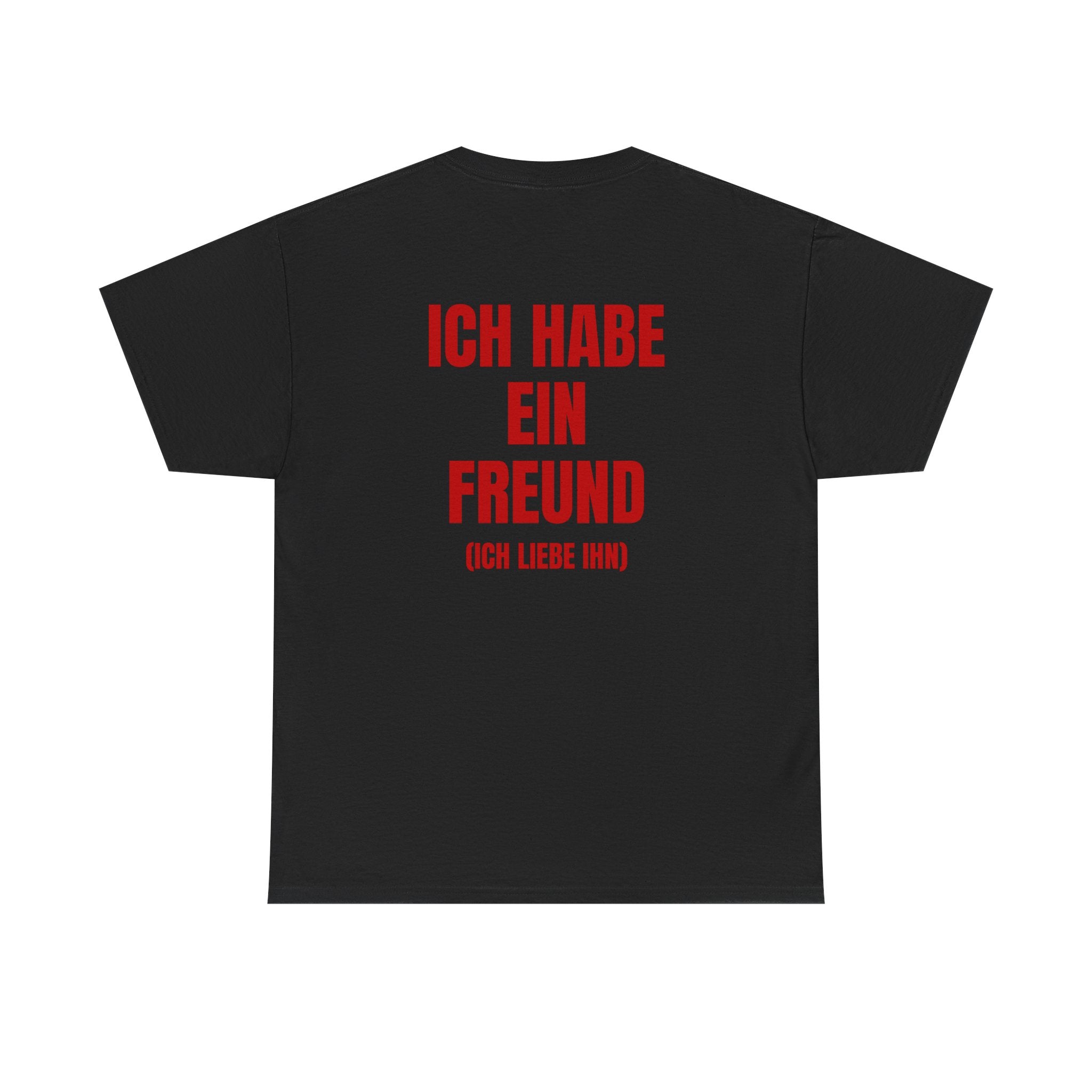 ICH HABE EIN FREUND... Tshirt mit Backprint