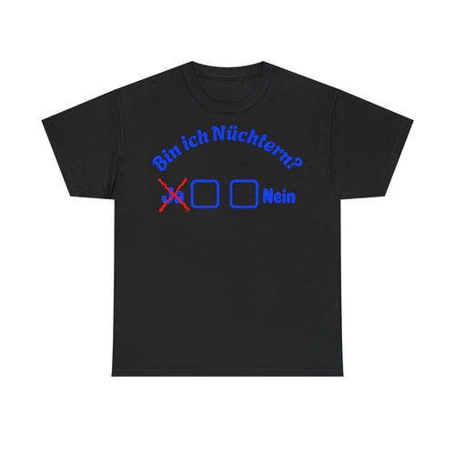 Bin ich Nüchtern? Tshirt