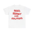 Need Money Tshirt