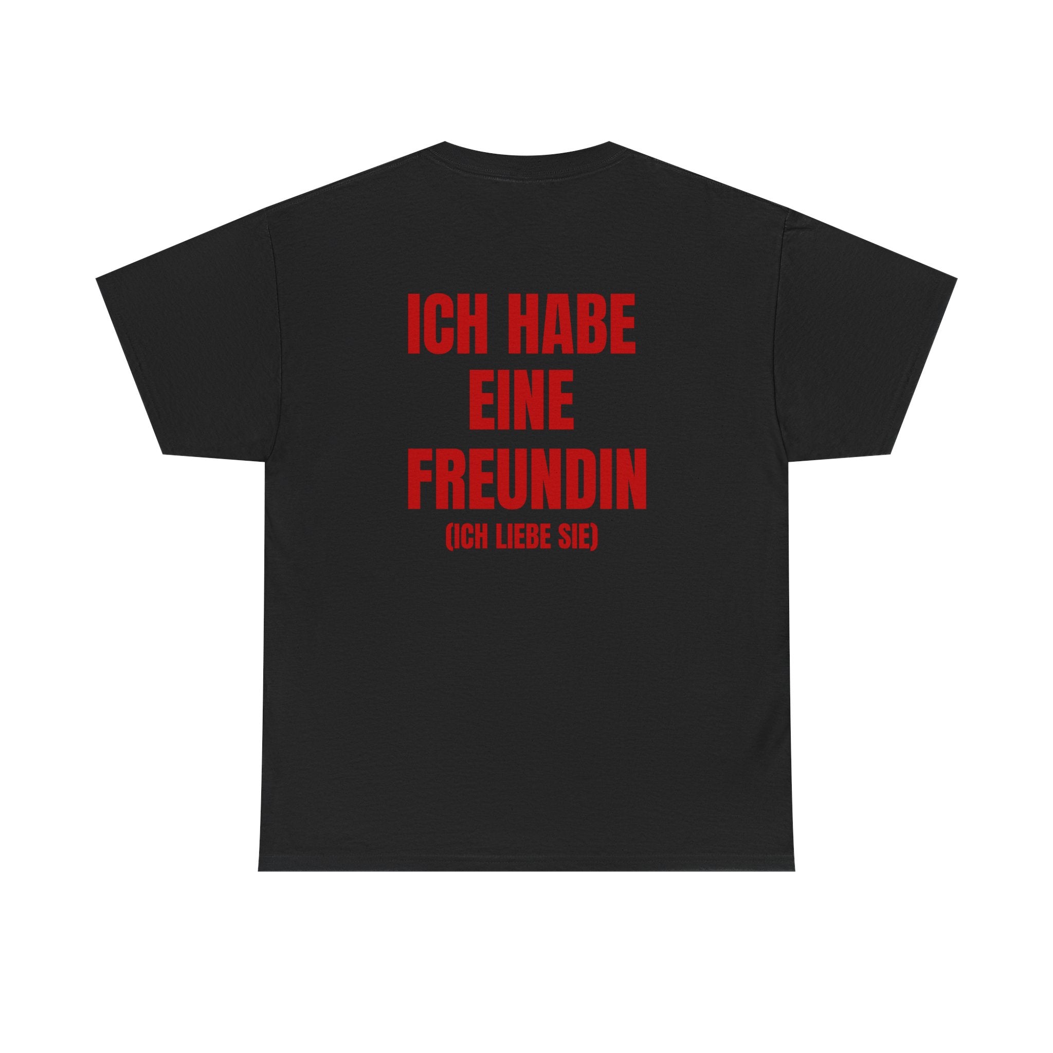 ICH HABE EIN FREUNDINN... Tshirt mit Backprint