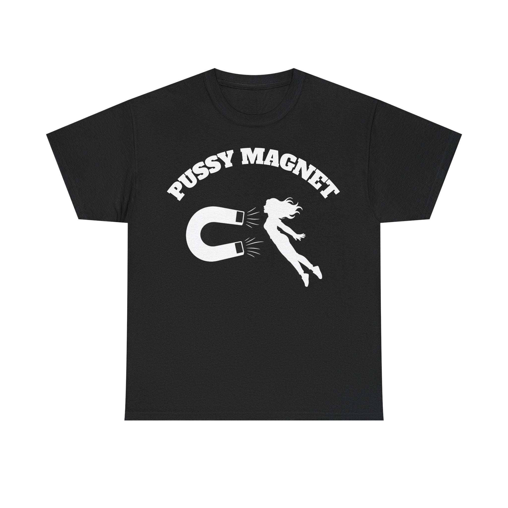 Pussy Magnet Tshirt