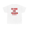 ICH HABE EIN FREUNDINN... Tshirt mit Backprint