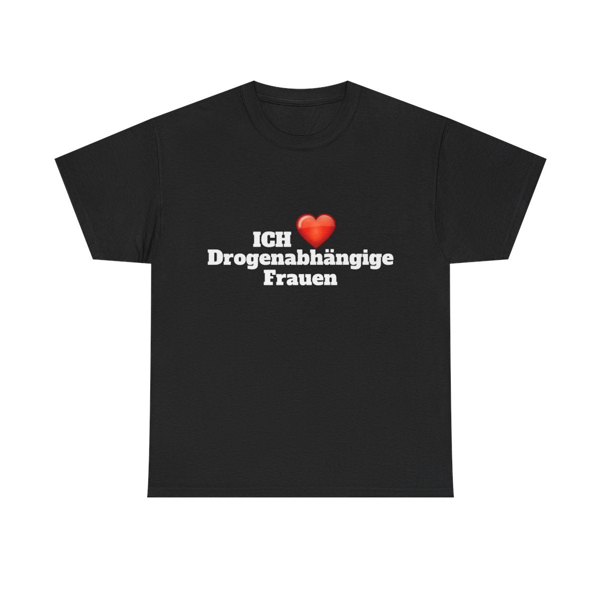 Ich liebe Drogenabhängige frauen Tshirt