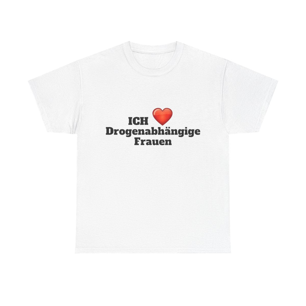 Ich liebe Drogenabhängige frauen Tshirt
