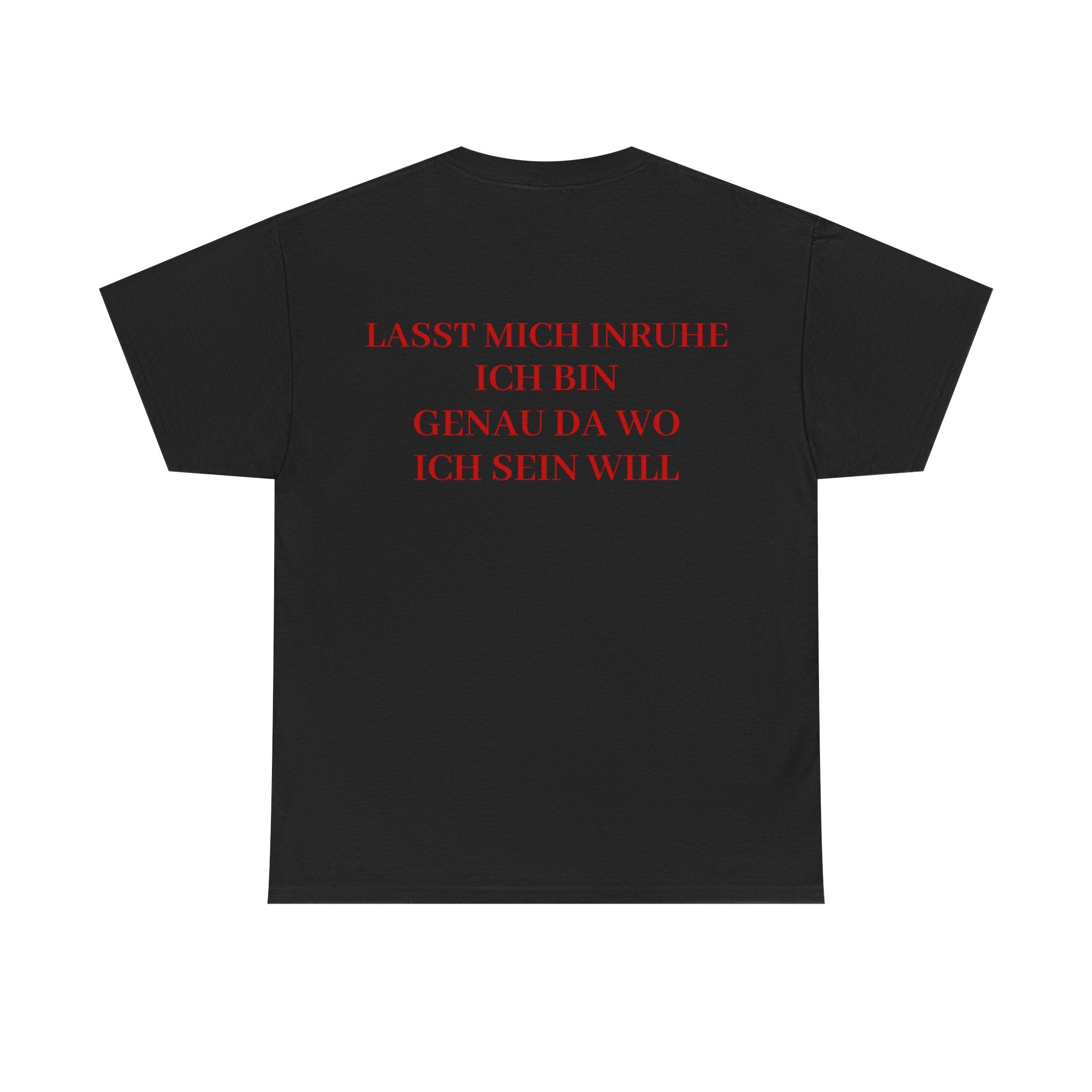 LASST MICH INRUHE... Tshirt mit Backprint