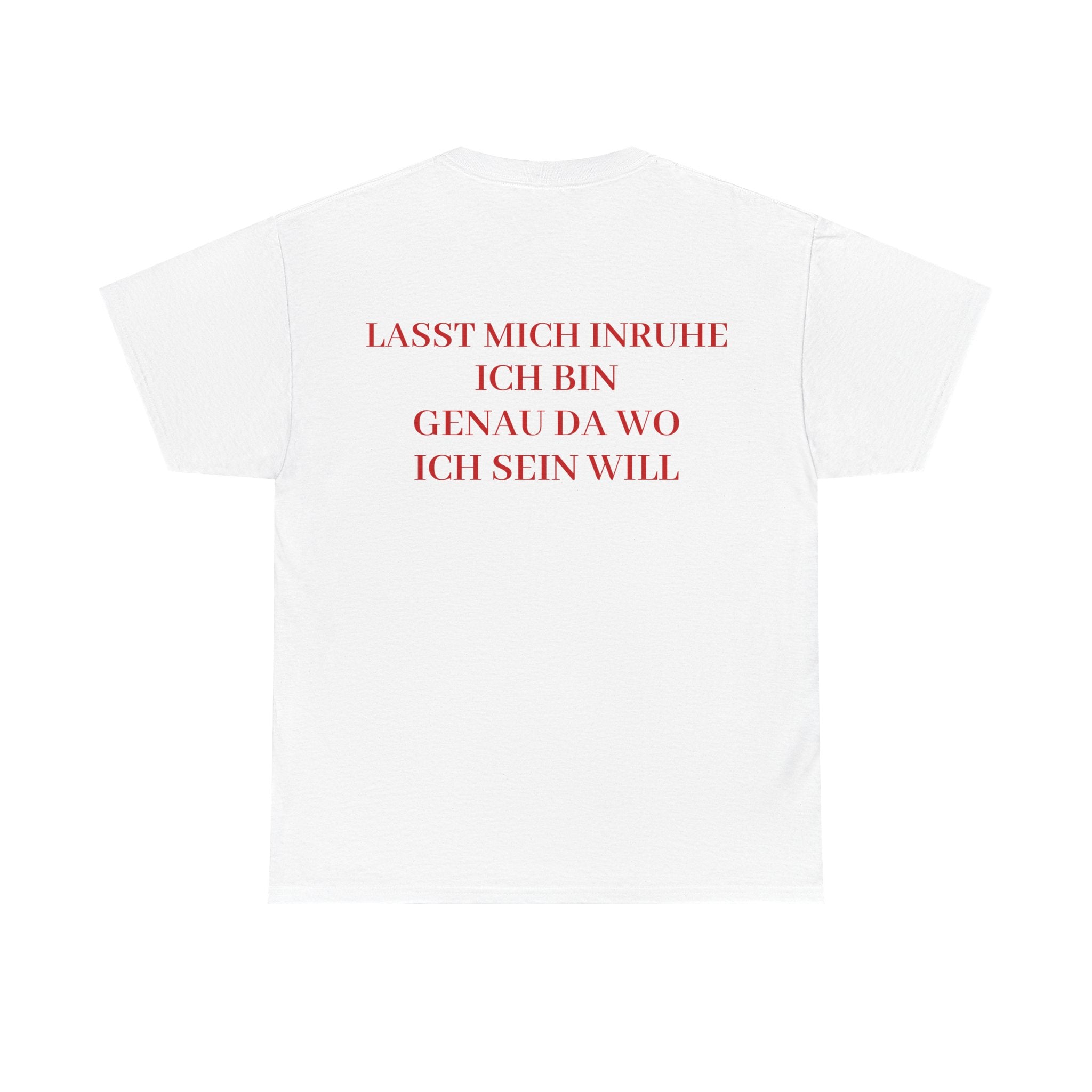 LASST MICH INRUHE... Tshirt mit Backprint