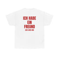ICH HABE EIN FREUND... Tshirt mit Backprint