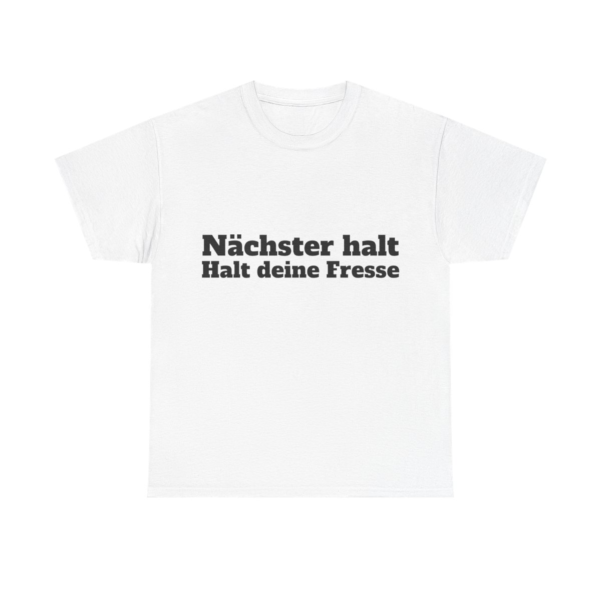 Nächster halt halt deine fresse Tshirt